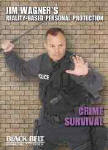 Jim Wagner's Reality-Based Personal Protection: Crime Survival