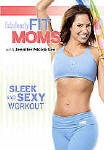 Fabulously Fit Moms Sleek and Sexy Workout